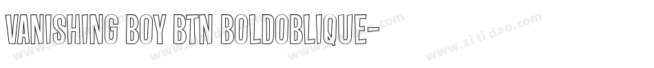 Vanishing Boy BTN BoldOblique字体转换